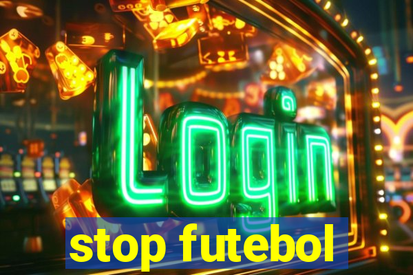 stop futebol